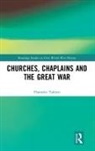 Takken, Hanneke Takken, Hanneke (Netherlands Institute for Militar Takken, Hanneke (Utrecht University Takken - Churches, Chaplains and the Great War