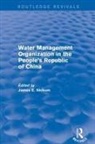 James E Nickum, James E. Nickum, James E. (International Water Resources As Nickum, James E. Nickum - Revival: Water Management Organization in the People s Republic of
