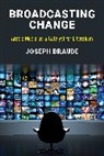 Joseph Braude, Braude Joseph - Broadcasting Change