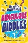 Lisa Regan - Brain Benders: Ridiculous Riddles