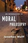 Jonathan Wolff, Jonathan (Oxford University) Wolff - An Introduction to Moral Philosophy ISE
