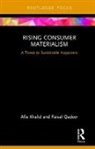 Afia Khalid, Afia (National College of Business Adminis Khalid, Afia (National College of Business Administration &amp; Economics Khalid, Afia Qadeer Khalid, Faisal Qadeer - Rising Consumer Materialism