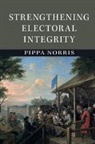 Pippa Norris, Pippa (John F. Kennedy School of Governmen Norris, Pippa (John F. Kennedy School of Government Norris - Strengthening Electoral Integrity