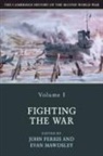 John Ferris, John (University of Calgary) Mawdsley Ferris, John Ferris, John (University of Calgary) Ferris, Evan Mawdsley, Evan (University of Glasgow) Mawdsley - Cambridge History of the Second World War: Volume 1, Fighting the War