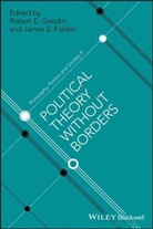 James S Fishkin, James S. Fishkin, Goodin, Re Goodin, Robert Goodin, Robert E Goodin... - Political Theory Without Borders
