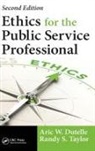Aric W. Dutelle, Aric W. Taylor Dutelle, Randy Taylor, Randy S. Taylor - Ethics for the Public Service Professional
