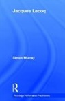 Simon Murray, Simon (University of Glasgow Murray - Jacques Lecoq