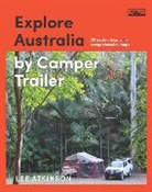 Lee Atkinson - Explore Australia by Camper Trailer