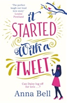 Anna Bell - It Started With a Tweet