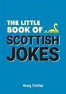 Greig Findlay - Little Book of Scottish Jokes