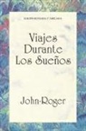 John Roger - Viajes Durante los Suenos = Trips During Dreams