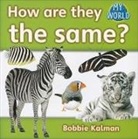 Bobbie Kalman - How Are They the Same?