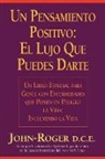 John Roger - Un Pensamiento Positivo: El Lujo Que Puedes Darte = A Positive Thought: = A Positive Thought