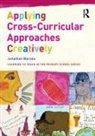 Barnes, Jonathan Barnes, Jonathan (Universite De Geneve) Barnes, Jonathan (Universite De Paris Iv-Sorbonne) Barnes - Applying Cross-Curricular Approaches Creatively