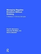 Clara M. Bradizza, Clara M. (State University of New York at Buffalo Bradizza, Clara M. (University at Buffalo Bradizza, Kim S. Slosman, Kim S. (State University of New York at Buffalo Slosman, Kim S. (University at Buffalo Slosman... - Managing Negative Emotions Without Drinking