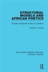 ANOZIE, Sunday O Anozie, Sunday O. Anozie - Structural Models and African Poetics