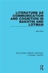 Reid, Allan Reid - Literature As Communication and Cognition in Bakhtin and Lotman
