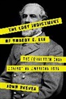John Reeves - Lost Indictment of Robert E. Lee