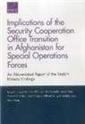 Jonah Blank, Jason H Campbell, Jason H. Campbell, Raphael S Cohen, Ben Connable, Richard S Girven... - Implications of the Security Cooperation Office Transition in Afghanistan for Special Operations Forces