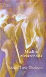 Samina Hadi-Tabassum - Muslim Melancholia