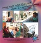 Jo Meserve Mach, Vera Lynne Stroup-Rentier, Mary Birdsell - Matteo Wants To See What's Next/ Mattéo et la surprise de Rebecca