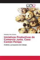 Alejandro Ríos Granizo - Iniciativas Productivas de Comercio Justo. Caso: Cantón Penipe
