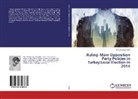 Yilmaz Basar Ozer - Ruling-Main Opposition Party Policies in Turkey:Local Election in 2014