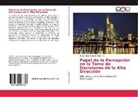 Oscar Diego Salgado Guzmán - Papel de la Percepción en la Toma de Decisiones de la Alta Dirección