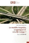 Thierry Ngoie Nzeng Makwal - Le modèle Angolais, s'applique-t-il à la RD Congo ?