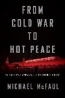 Michael McFaul - From Cold War to Hot Peace