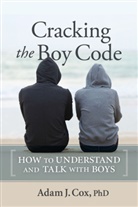 Adam Cox, Adam J. Cox, Dr. Adam J. Cox - Cracking the Boy Code