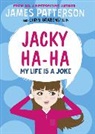 James Patterson - Jacky Ha-Ha: My Life is a Joke