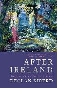 Declan Kiberd, Kiberd Declan - After Ireland Writing the Nation From Beckett to the Present