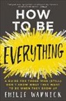 Emilie Wapnick - How to Be Everything: A Guide for Those Who Still Don't Know