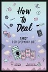 Sami Main, Marisa de la Pena - How to Deal: Tarot for Everyday Life