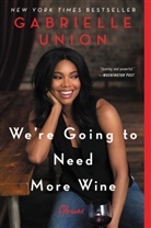 Gabrielle Union - We're Going to Need More Wine