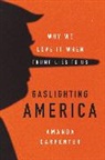 Amanda Carpenter, Carpenter Amanda - Gaslighting America