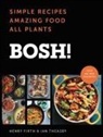 Henry David Firth, Ian Theasby - Bosh! The Cookbook
