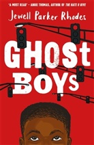 Jewell Parker Rhodes, Jewell Parker Rhodes, Rhodes Jewell Parker - Ghost Boys
