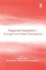 Woosik Moon, Moon Woosik, Bernadette Andreosso-O’Callaghan, Bernadette Andreosso-O'Callaghan, Woosik Moon - Regional Integration Europe and Asia Compared