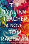 Tom Rachman - The Italian Teacher