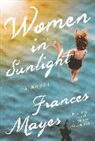 Frances Mayer, Frances Mayes - Women in Sunlight
