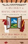 Roland Merullo - The Delight of Being Ordinary
