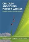 Mary Kellett, Heather Montgomery - Children and young people's worlds