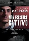 Alessandro Fiumara - Claudio Caligari. Non essere cattivo. Lettura del film