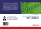 Mohibur Rahman Khan - Green Product Consumption Attitude and Marketing System In Bangladesh.