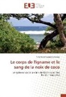 Virginie Lanouguère-Bruneau - Le corps de l'igname et le sang de la noix de coco