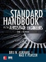 Brij Agrawal, Brij N Agrawal, Brij N. Agrawal, Max Platzer, Max F Platzer, Max F. Platzer - Standard Handbook for Aerospace Engineers, Second Edition