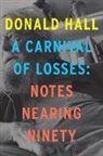 Donald Hall, Wendy Strothman - A Carnival Of Losses