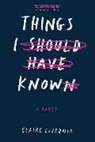 Claire LaZebnik, LaZebnik Claire - Things I Should Have Known